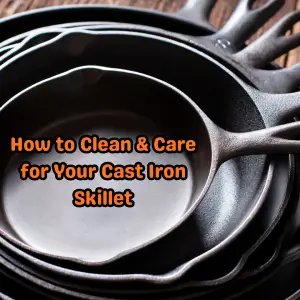 The Guide to Caring for Your Cast Iron Skillet